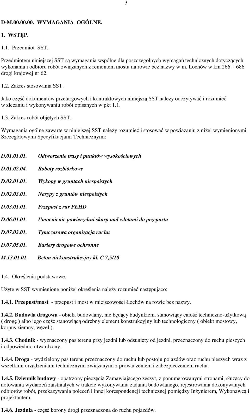 Łochów w km 266 + 686 drogi krajowej nr 62. 1.2. Zakres stosowania SST.