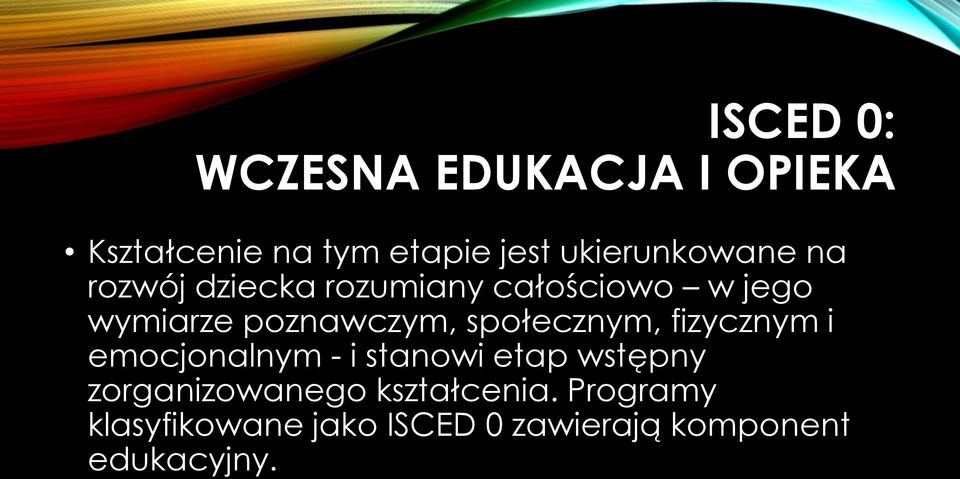 poznawczym, społecznym, fizycznym i emocjonalnym - i stanowi etap wstępny