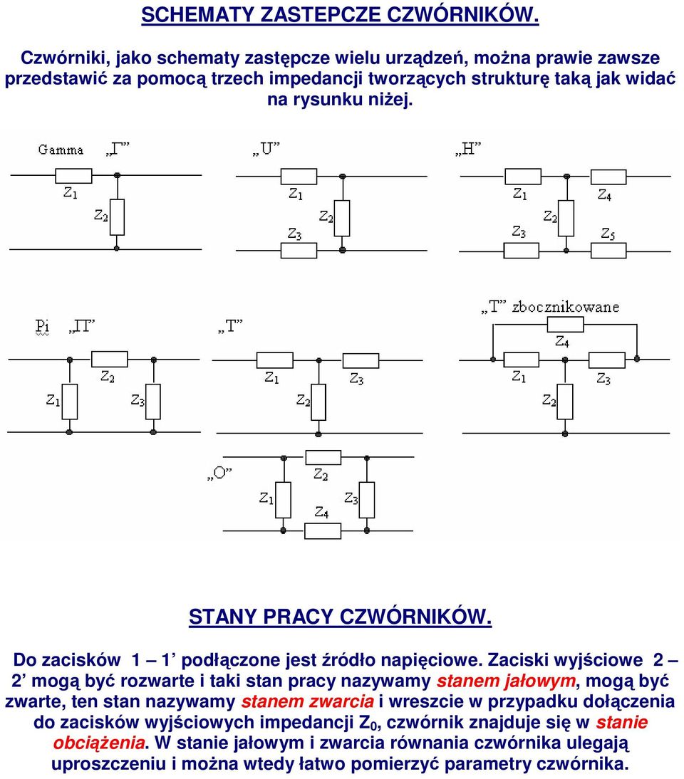 niżej. STANY PRACY CZWÓRNKÓW. Do zacisków podłączone jest źródło napięciowe.