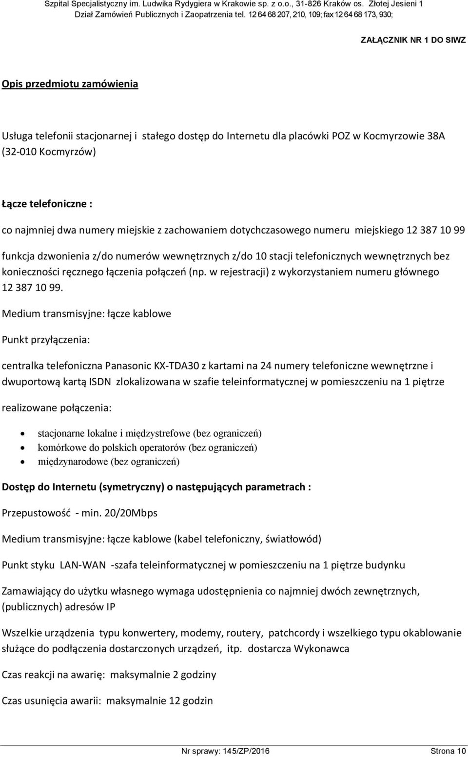 łączenia połączeń (np. w rejestracji) z wykorzystaniem numeru głównego 12 387 10 99.