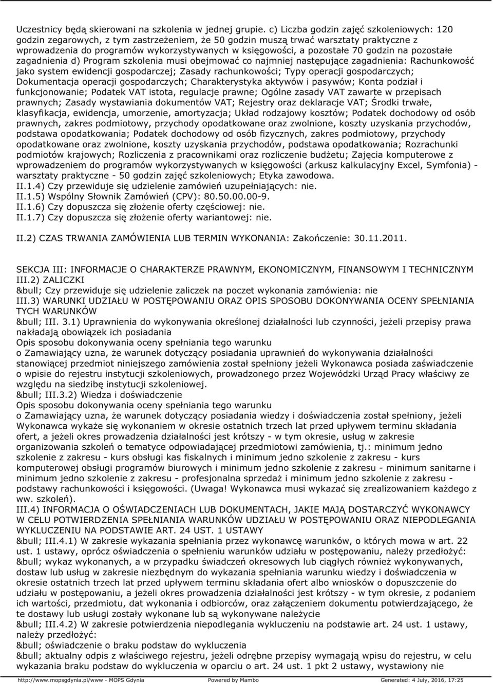 70 godzin na pozostałe zagadnienia d) Program szkolenia musi obejmować co najmniej następujące zagadnienia: Rachunkowość jako system ewidencji gospodarczej; Zasady rachunkowości; Typy operacji