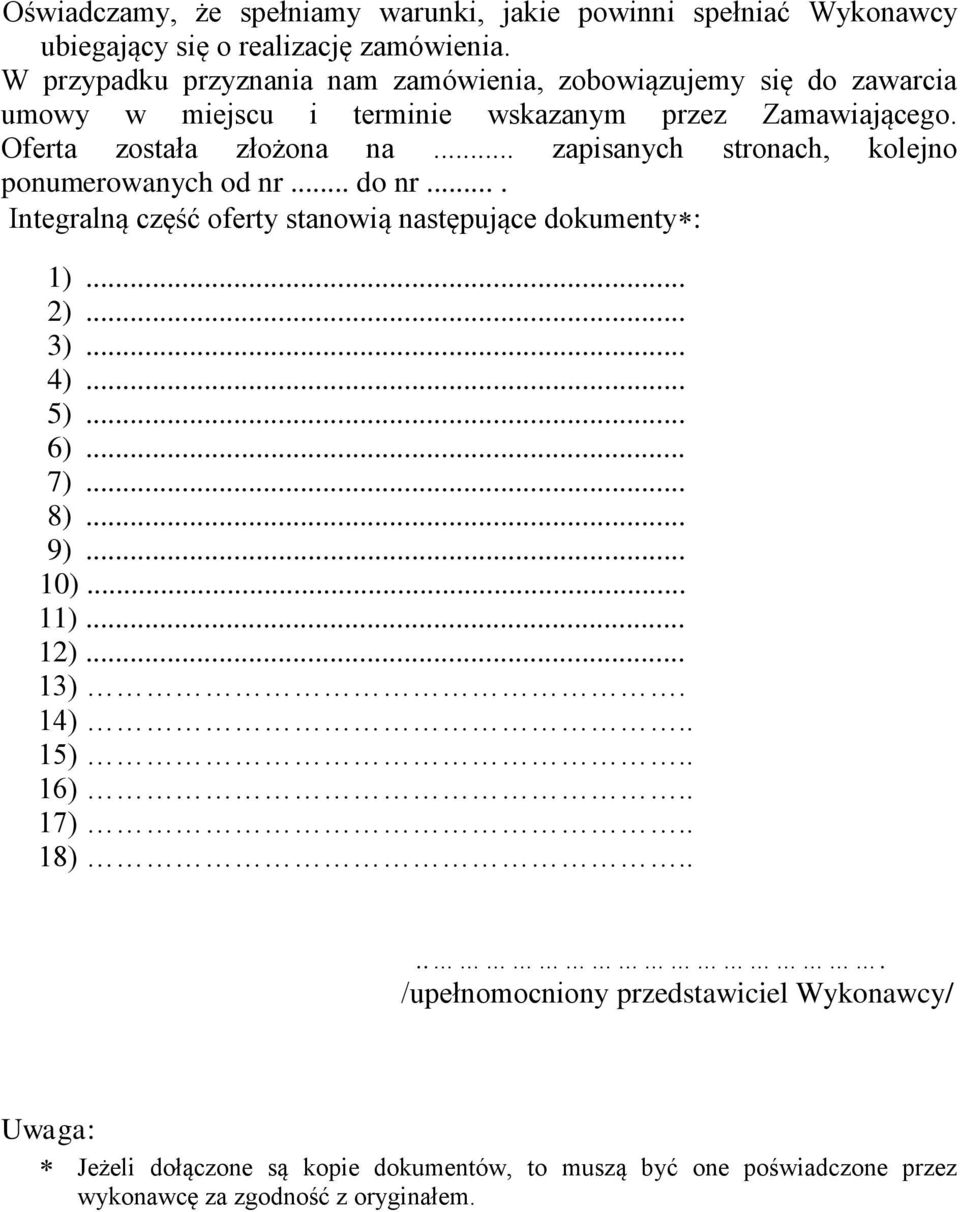 .. zapisanych stronach, kolejno ponumerowanych od nr... do nr.... Integralną część oferty stanowią następujące dokumenty : 1)... 2)... 3)... 4)... 5)... 6)... 7).