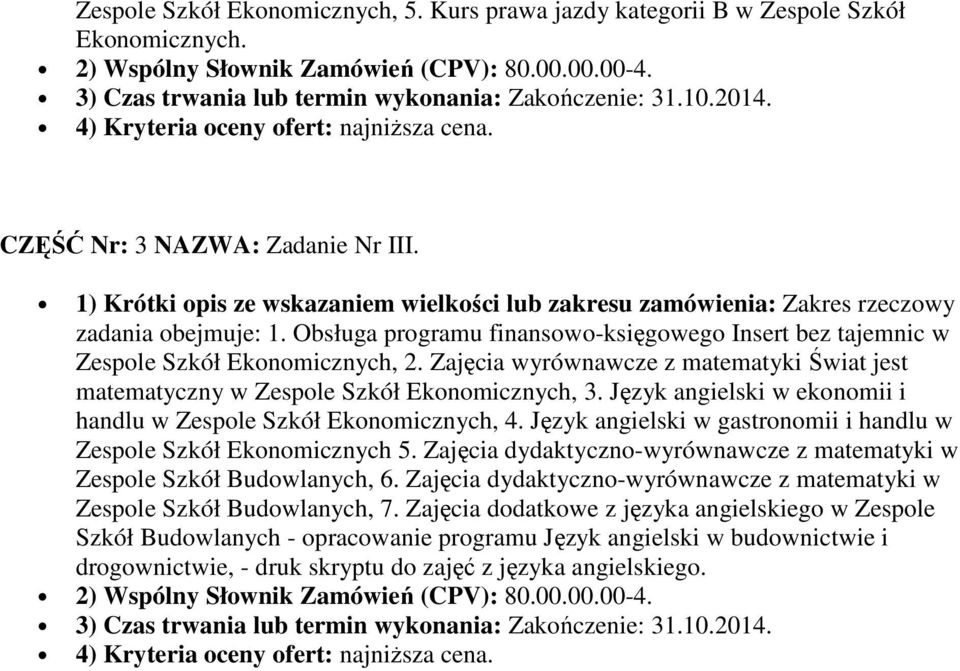 Obsługa programu finansowo-księgowego Insert bez tajemnic w Zespole Szkół Ekonomicznych, 2. Zajęcia wyrównawcze z matematyki Świat jest matematyczny w Zespole Szkół Ekonomicznych, 3.