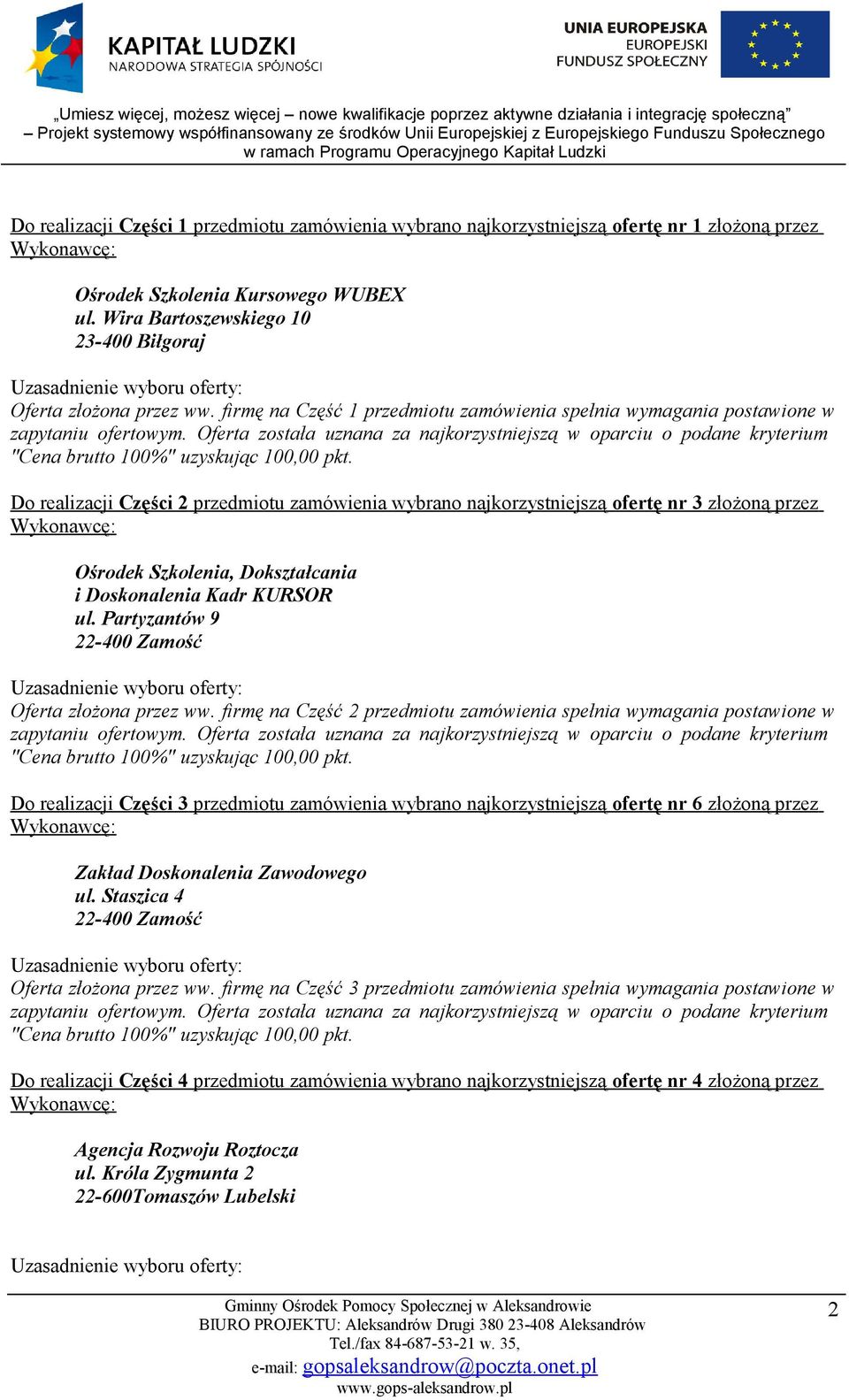 i Doskonalenia Kadr KURSOR ul. Partyzantów 9 Oferta złożona przez ww.