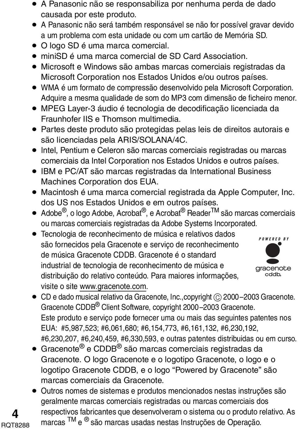 minisd é uma marca comercial de SD Card Association. Microsoft e Windows são ambas marcas comerciais registradas da Microsoft Corporation nos Estados Unidos e/ou outros países.