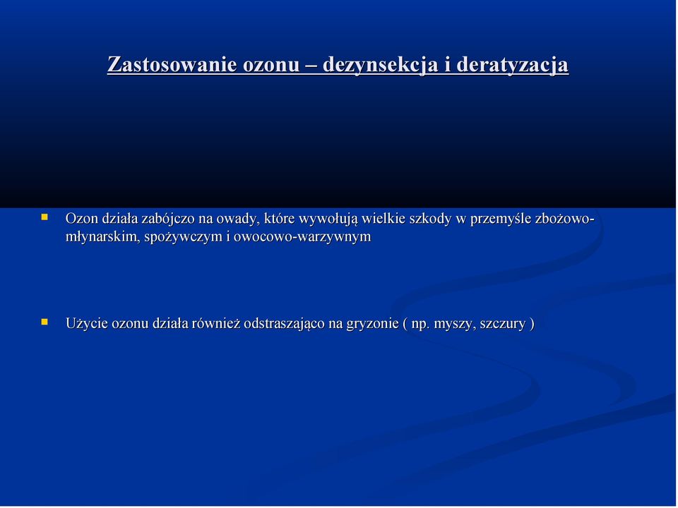 zbożowo- młynarskim, spożywczym i owocowo-warzywnym Użycie