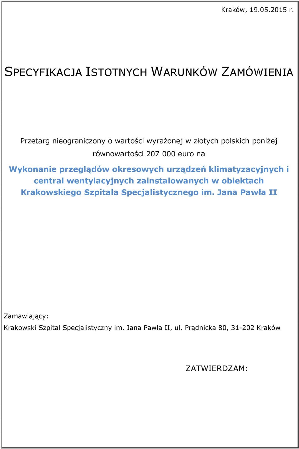 poniżej równowartości 207 000 euro na Wykonanie przeglądów okresowych urządzeń klimatyzacyjnych i central