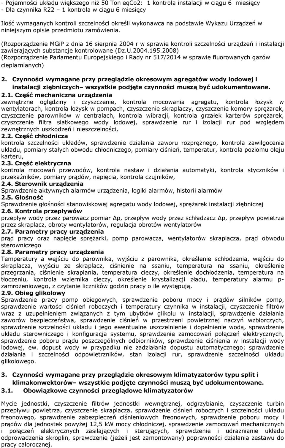 U.2004.95.2008) (Rozporządzenie Parlamentu Europejskiego i Rady nr 57/204 w sprawie fluorowanych gazów cieplarnianych) 2.
