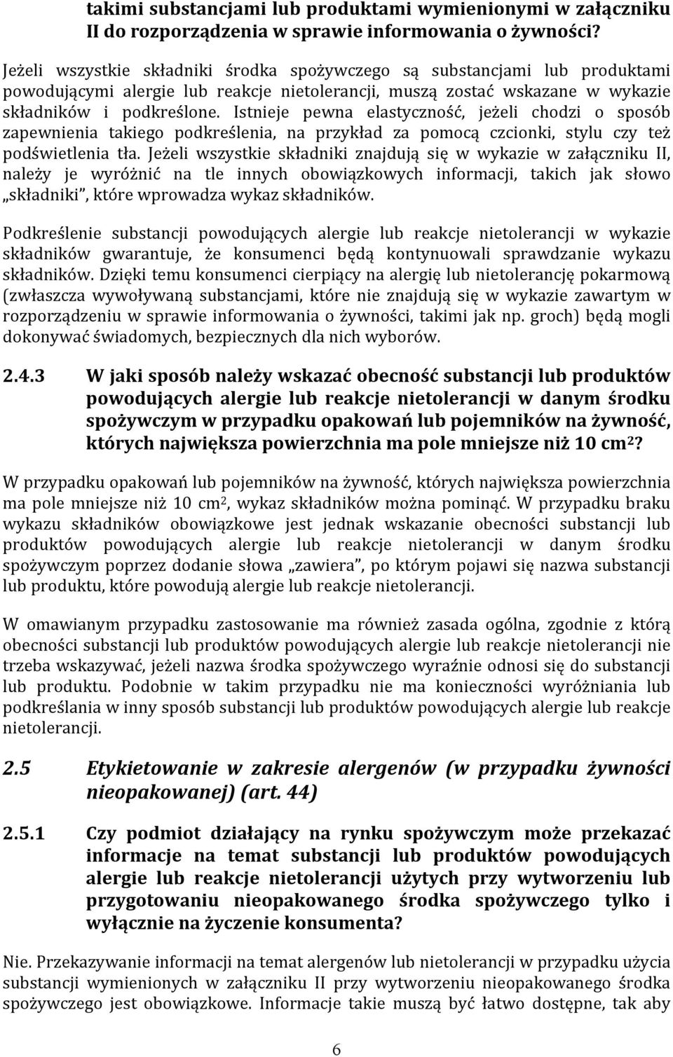 Istnieje pewna elastyczność, jeżeli chodzi o sposób zapewnienia takiego podkreślenia, na przykład za pomocą czcionki, stylu czy też podświetlenia tła.