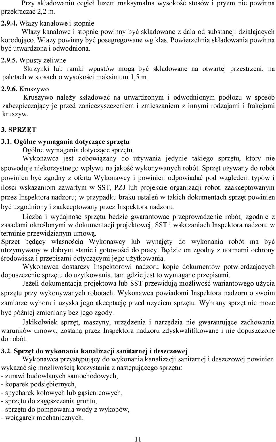 Powierzchnia składowania powinna być utwardzona i odwodniona. 2.9.5.