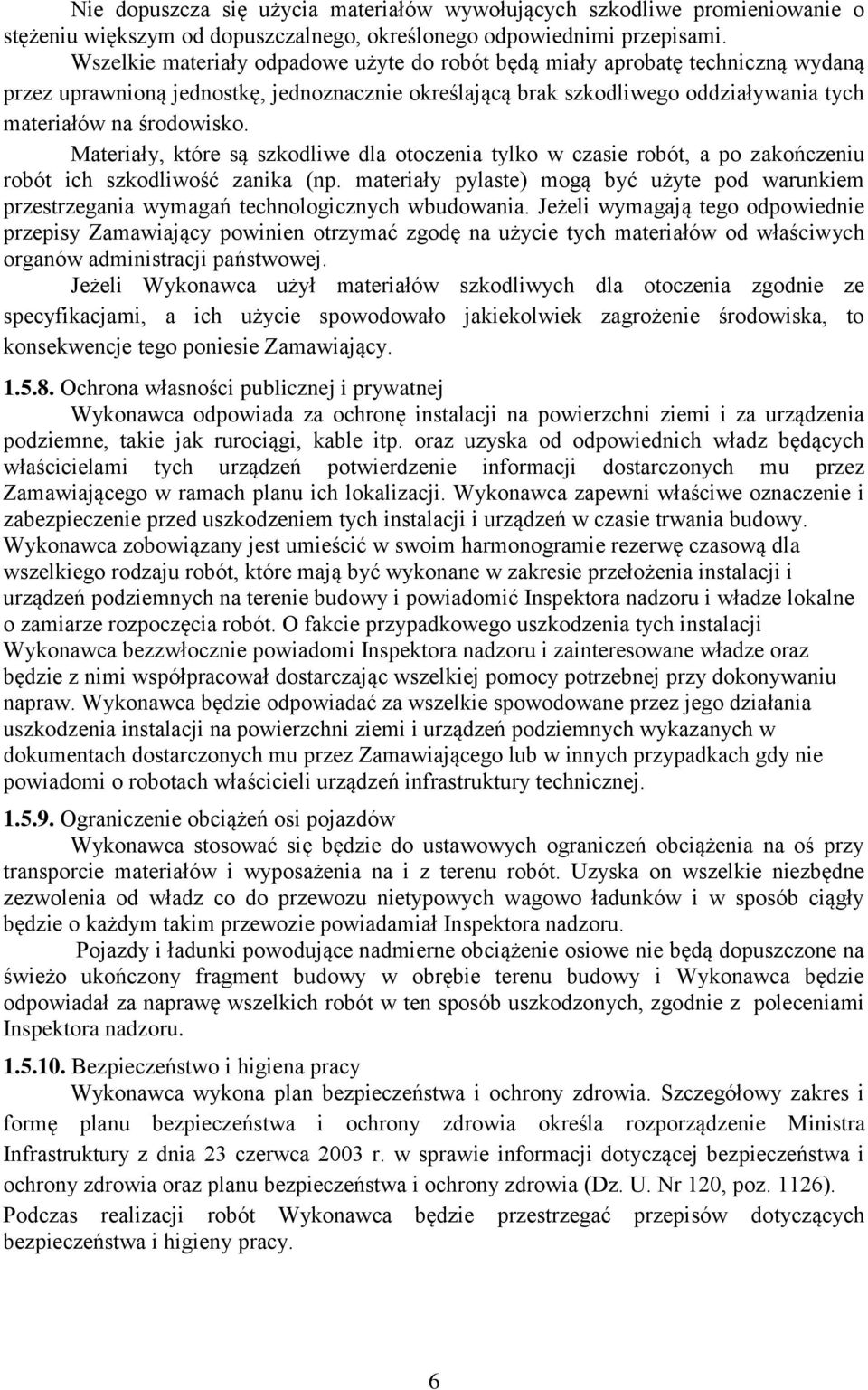 Materiały, które są szkodliwe dla otoczenia tylko w czasie robót, a po zakończeniu robót ich szkodliwość zanika (np.