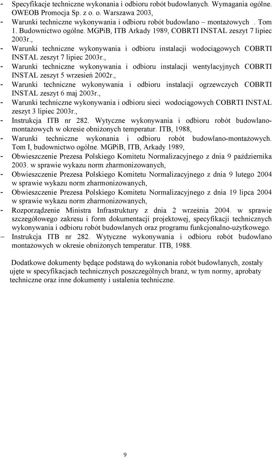 , - Warunki techniczne wykonywania i odbioru instalacji wentylacyjnych COBRTI INSTAL zeszyt 5 wrzesień 2002r.