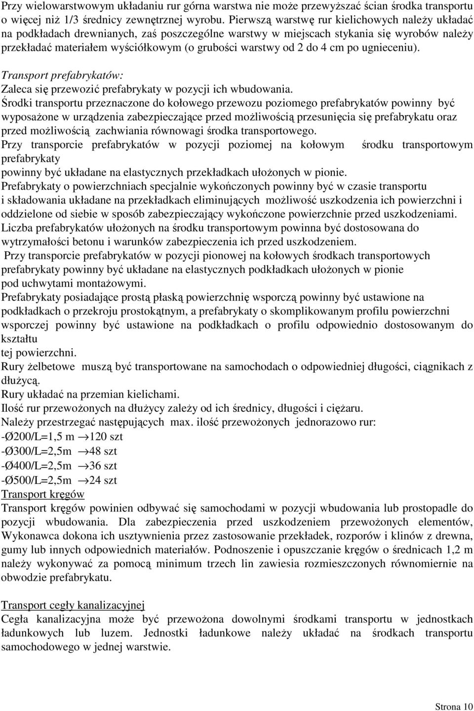 2 do 4 cm po ugnieceniu). Transport prefabrykatów: Zaleca się przewozić prefabrykaty w pozycji ich wbudowania.