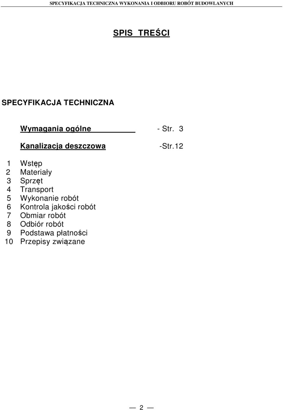 112 1 Wstęp 2 Materiały 3 Sprzęt 4 Transport 5 Wykonanie robót