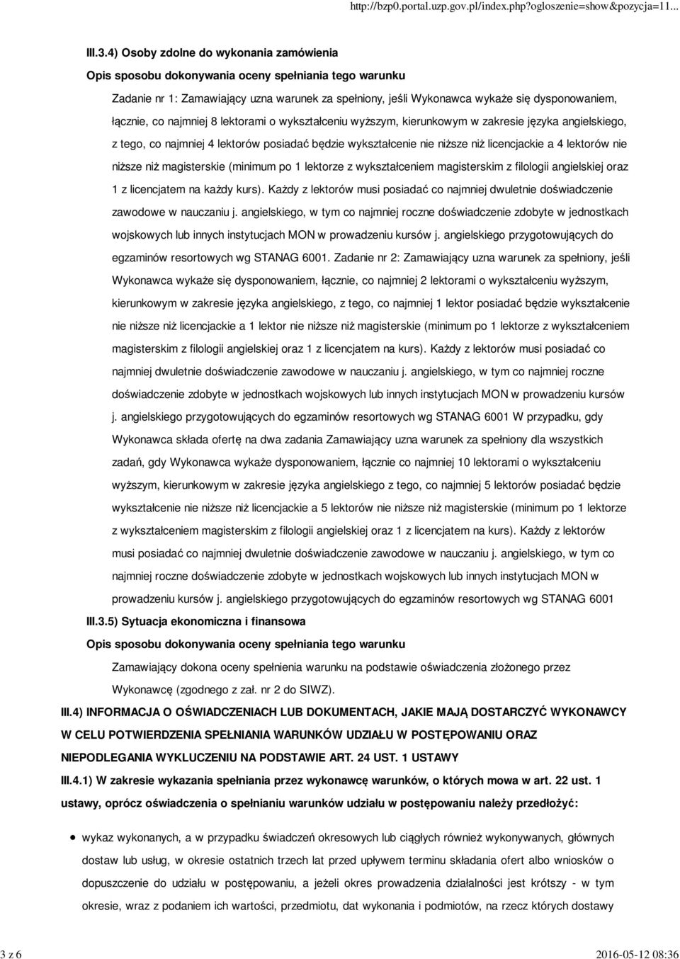 (minimum po 1 lektorze z wykształceniem magisterskim z filologii angielskiej oraz 1 z licencjatem na każdy kurs).