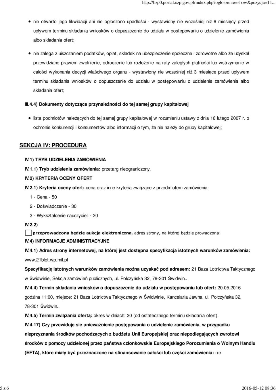 odroczenie lub rozłożenie na raty zaległych płatności lub wstrzymanie w całości wykonania decyzji właściwego organu - wystawiony nie wcześniej niż 3 miesiące przed upływem terminu składania wniosków