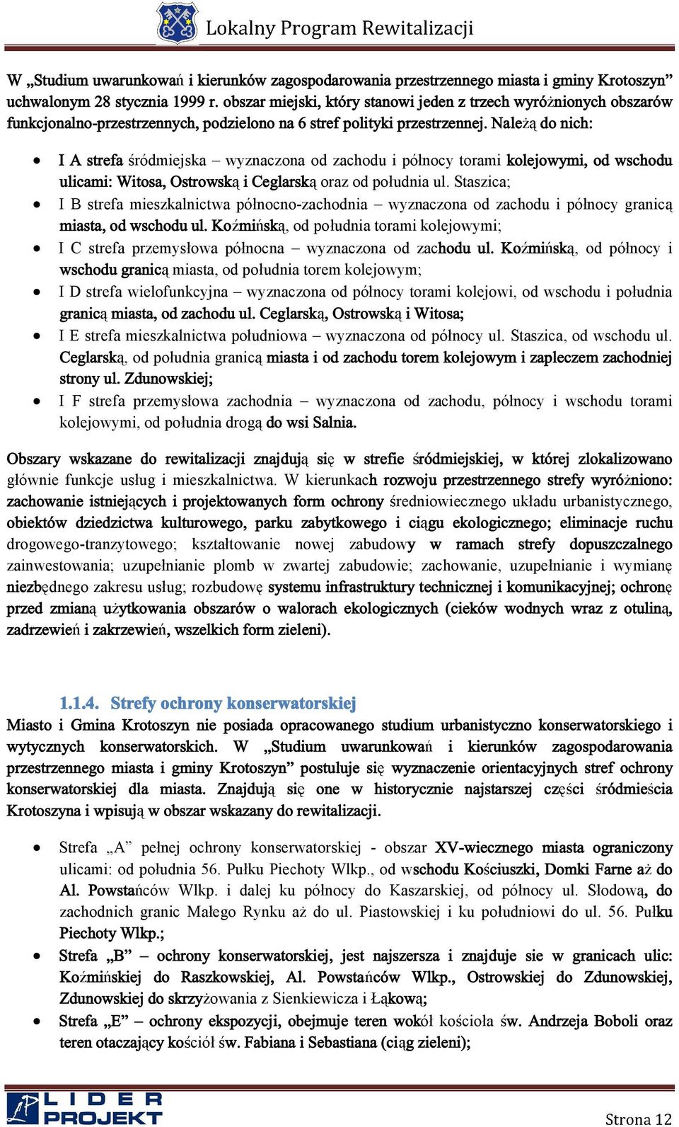 Staszca; I B strefa meszkalnctwa północno-zachodna wyznaczona od zachodu północy granc ³ ô ±¼ ½ ±¼««ò Õ± ³ µ, od połudna toram kolejowym; I C strefa przemysłowa północna wyznaczona od zac ±¼««ò Õ± ³