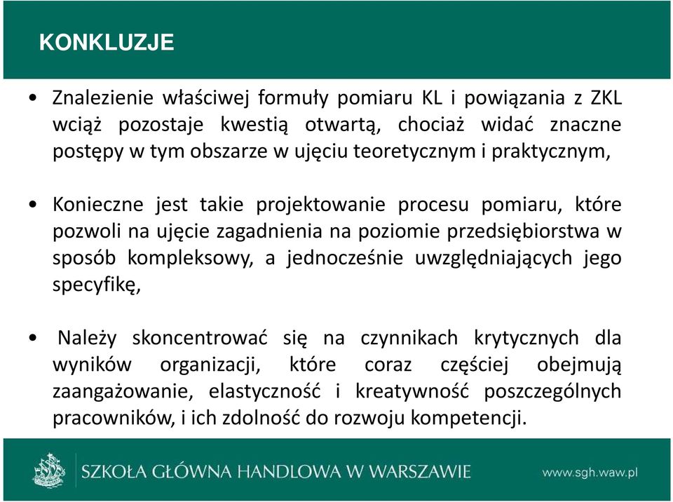 przedsiębiorstwa w sposób kompleksowy, a jednocześnie uwzględniających jego specyfikę, Należy skoncentrować się na czynnikach krytycznych dla