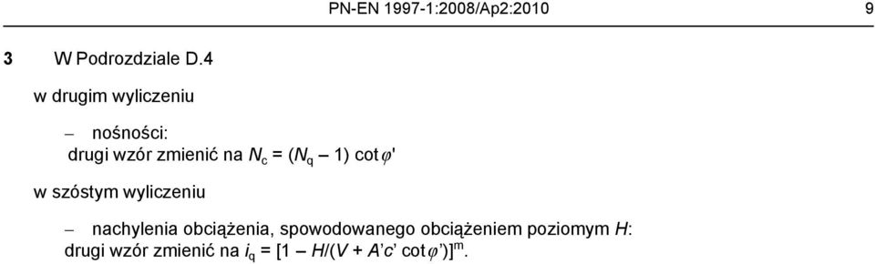 1) cot φ' w szóstym wyliczeniu nachylenia obciążenia,