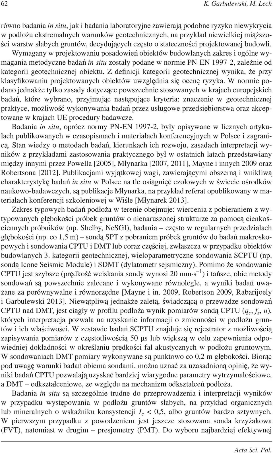 decydujcych czsto o statecznoci projektowanej budowli.