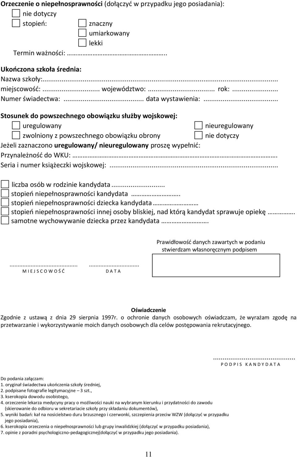 .. Stosunek do powszechnego obowiązku służby wojskowej: uregulowany nieuregulowany zwolniony z powszechnego obowiązku obrony nie dotyczy Jeżeli zaznaczono uregulowany/ nieuregulowany proszę wypełnić: