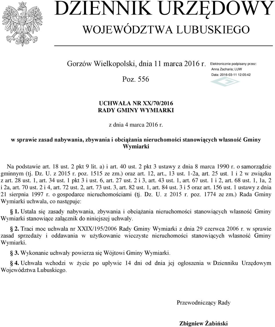 o samorządzie gminnym (tj. Dz. U. z 2015 r. poz. 1515 ze zm.) oraz art. 12, art., 13 ust. 1-2a, art. 25 ust. 1 i 2 w związku z art. 28 ust. 1, art. 34 ust. 1 pkt 3 i ust. 6, art. 27 ust. 2 i 3, art.