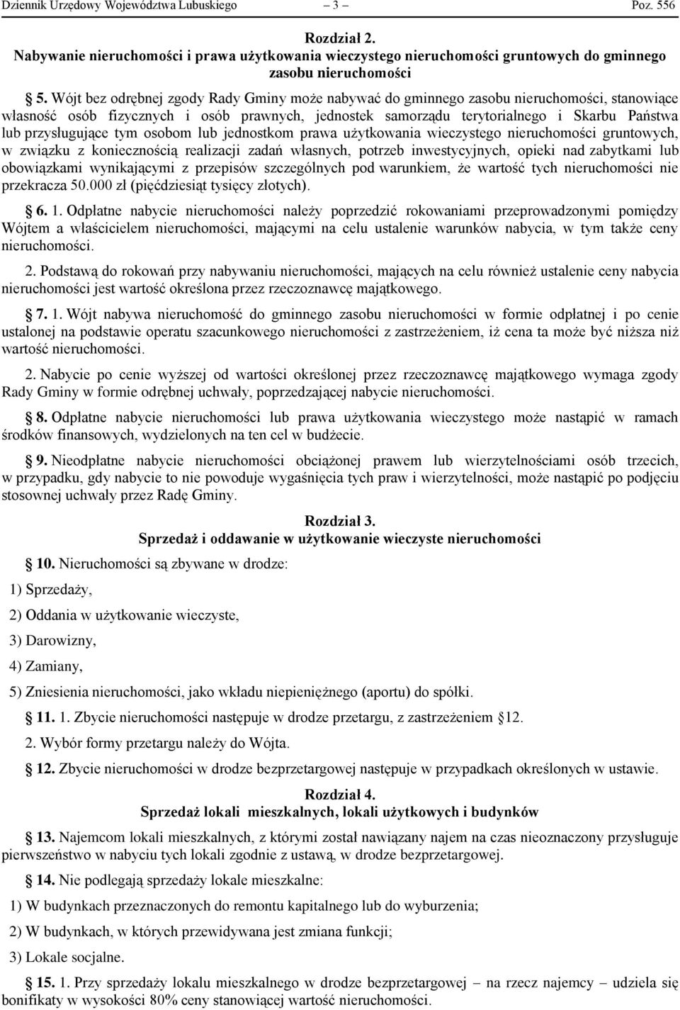 przysługujące tym osobom lub jednostkom prawa użytkowania wieczystego nieruchomości gruntowych, w związku z koniecznością realizacji zadań własnych, potrzeb inwestycyjnych, opieki nad zabytkami lub