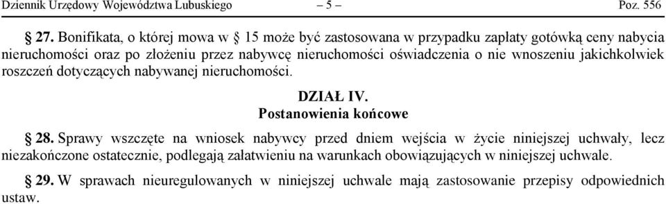 oświadczenia o nie wnoszeniu jakichkolwiek roszczeń dotyczących nabywanej nieruchomości. DZIAŁ IV. Postanowienia końcowe 28.