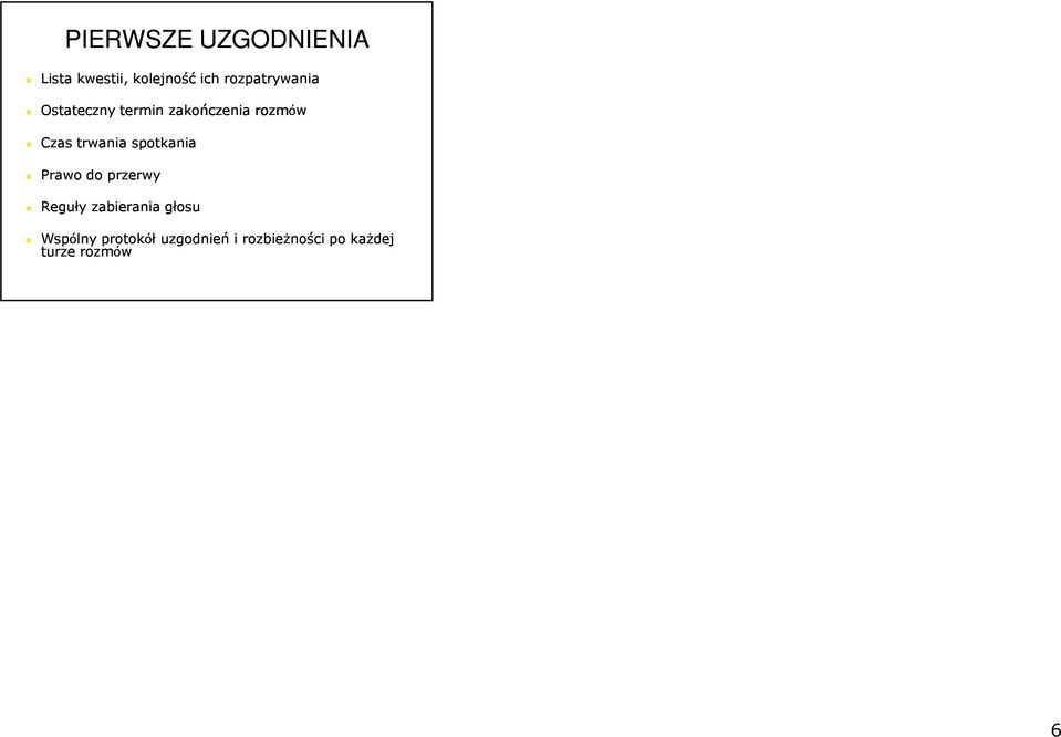 trwania spotkania Prawo do przerwy Reguły zabierania głosu