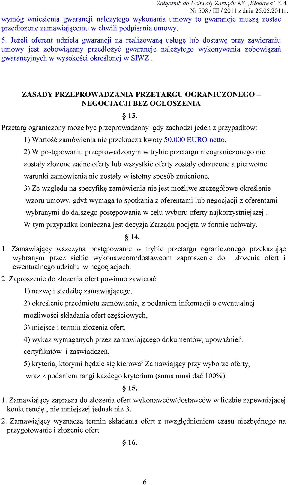 SIWZ. ZASADY PRZEPROWADZANIA PRZETARGU OGRANICZONEGO NEGOCJACJI BEZ OGŁOSZENIA 13.
