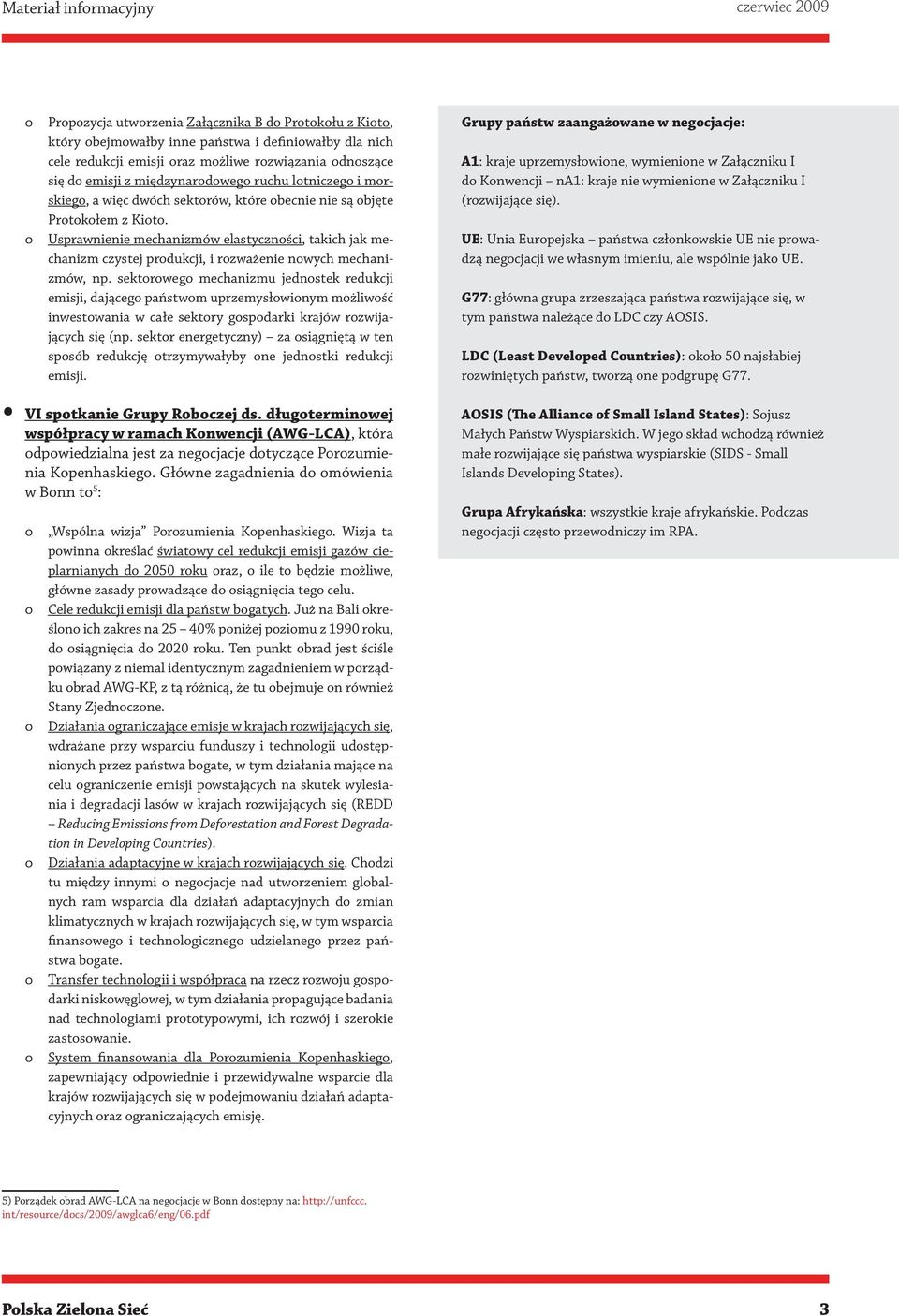 Usprawnienie mechanizmów elastyczności, takich jak mechanizm czystej produkcji, i rozważenie nowych mechanizmów, np.
