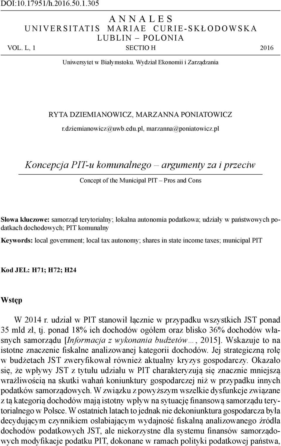 pl Koncepcja PIT-u komunalnego argumenty za i przeciw Concept of the Municipal PIT Pros and Cons Słowa kluczowe: samorząd terytorialny; lokalna autonomia podatkowa; udziały w państwowych podatkach