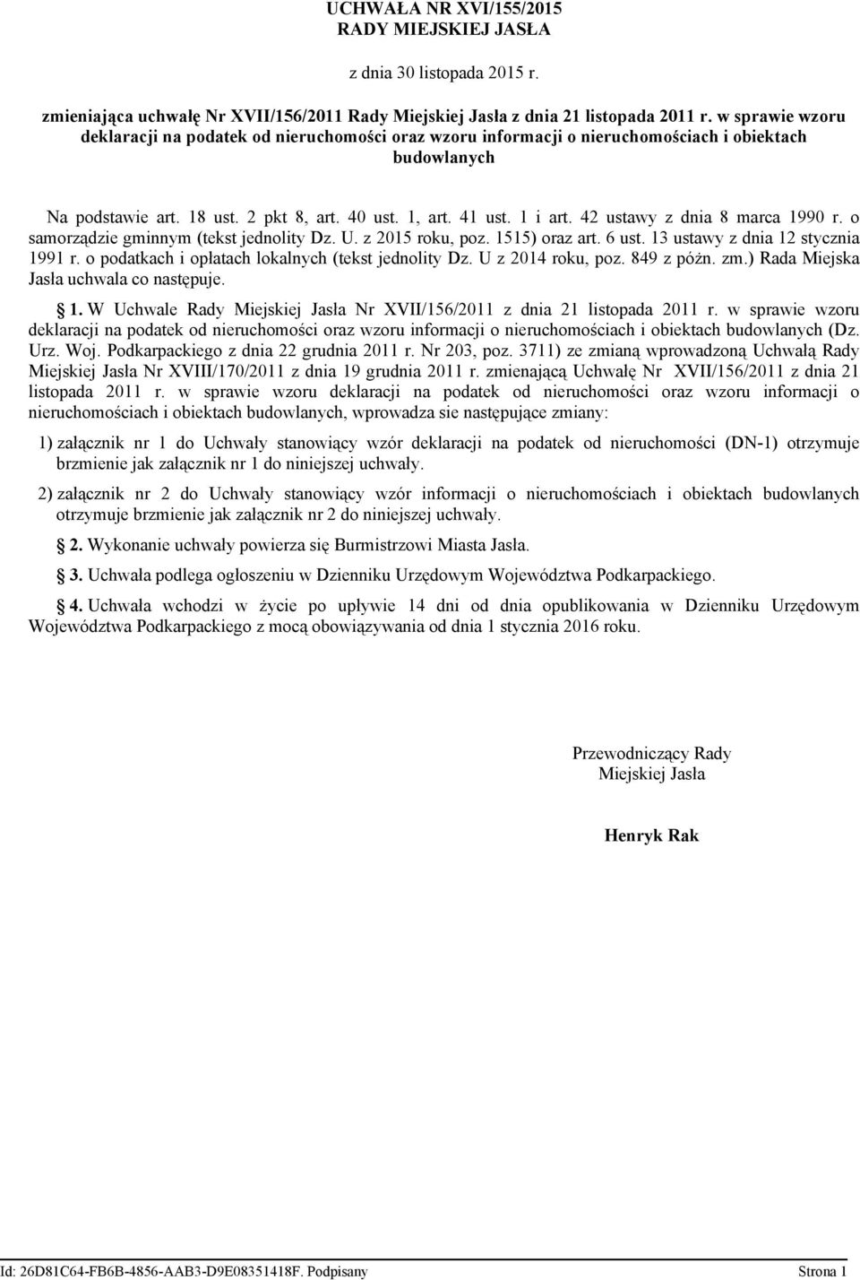 42 ustawy z dnia 8 marca 1990 r. o samorządzie gminnym (tekst jednolity Dz. U. z 2015 roku, poz. 1515) oraz art. 6 ust. 13 ustawy z dnia 12 stycznia 1991 r.