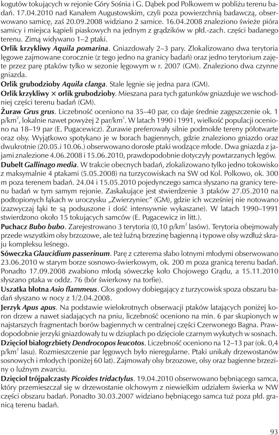 Orlik krzykliwy Aquila pomarina. Gniazdowały 2 3 pary.
