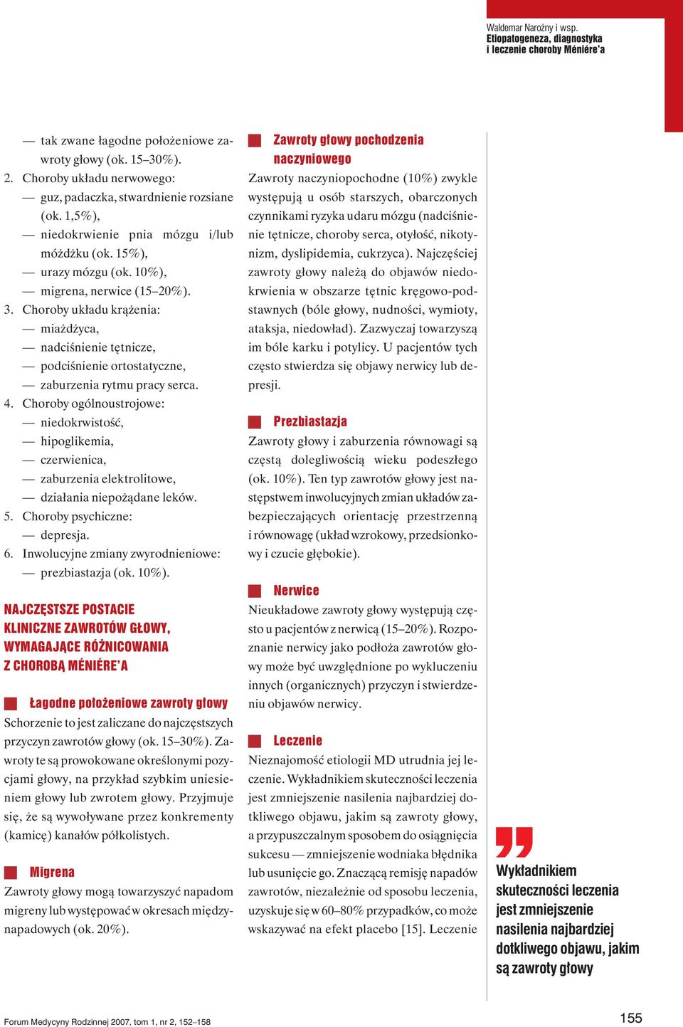 Choroby układu krążenia: miażdżyca, nadciśnienie tętnicze, podciśnienie ortostatyczne, zaburzenia rytmu pracy serca. 4.