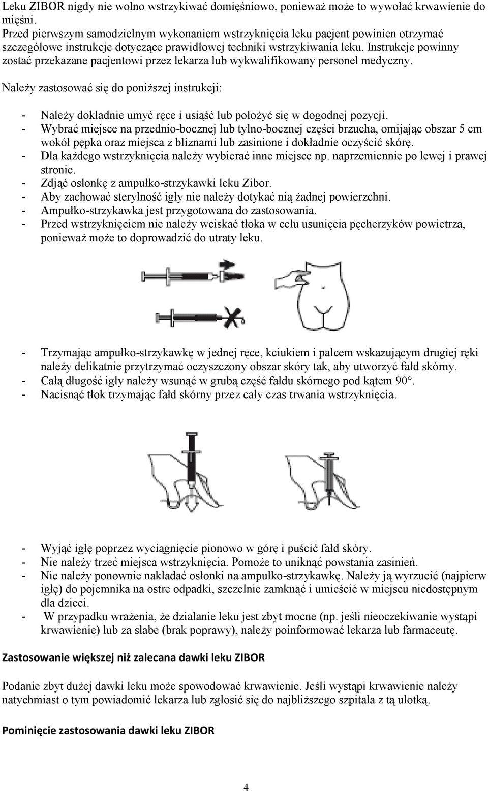 Instrukcje powinny zostać przekazane pacjentowi przez lekarza lub wykwalifikowany personel medyczny.