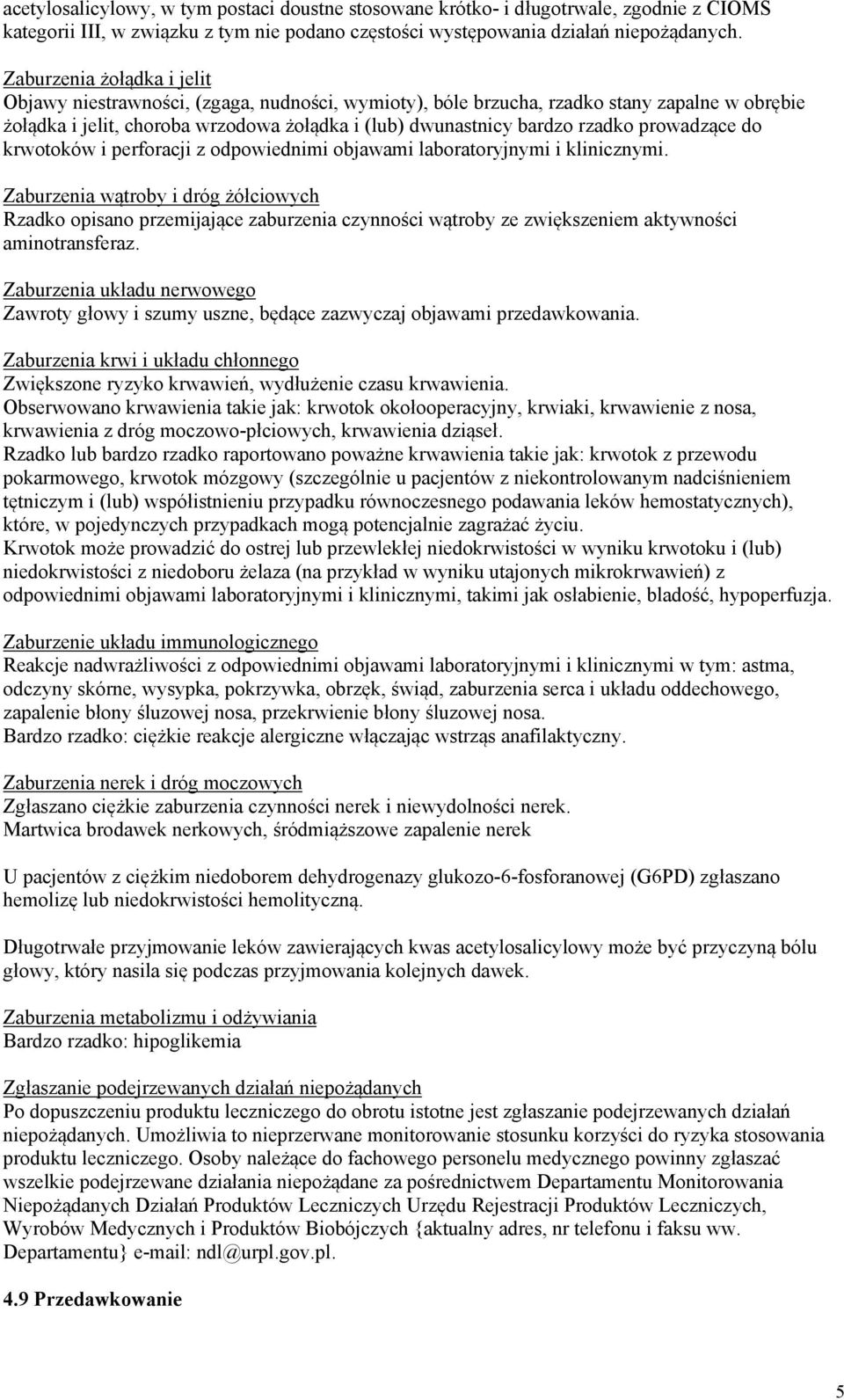 prowadzące do krwotoków i perforacji z odpowiednimi objawami laboratoryjnymi i klinicznymi.