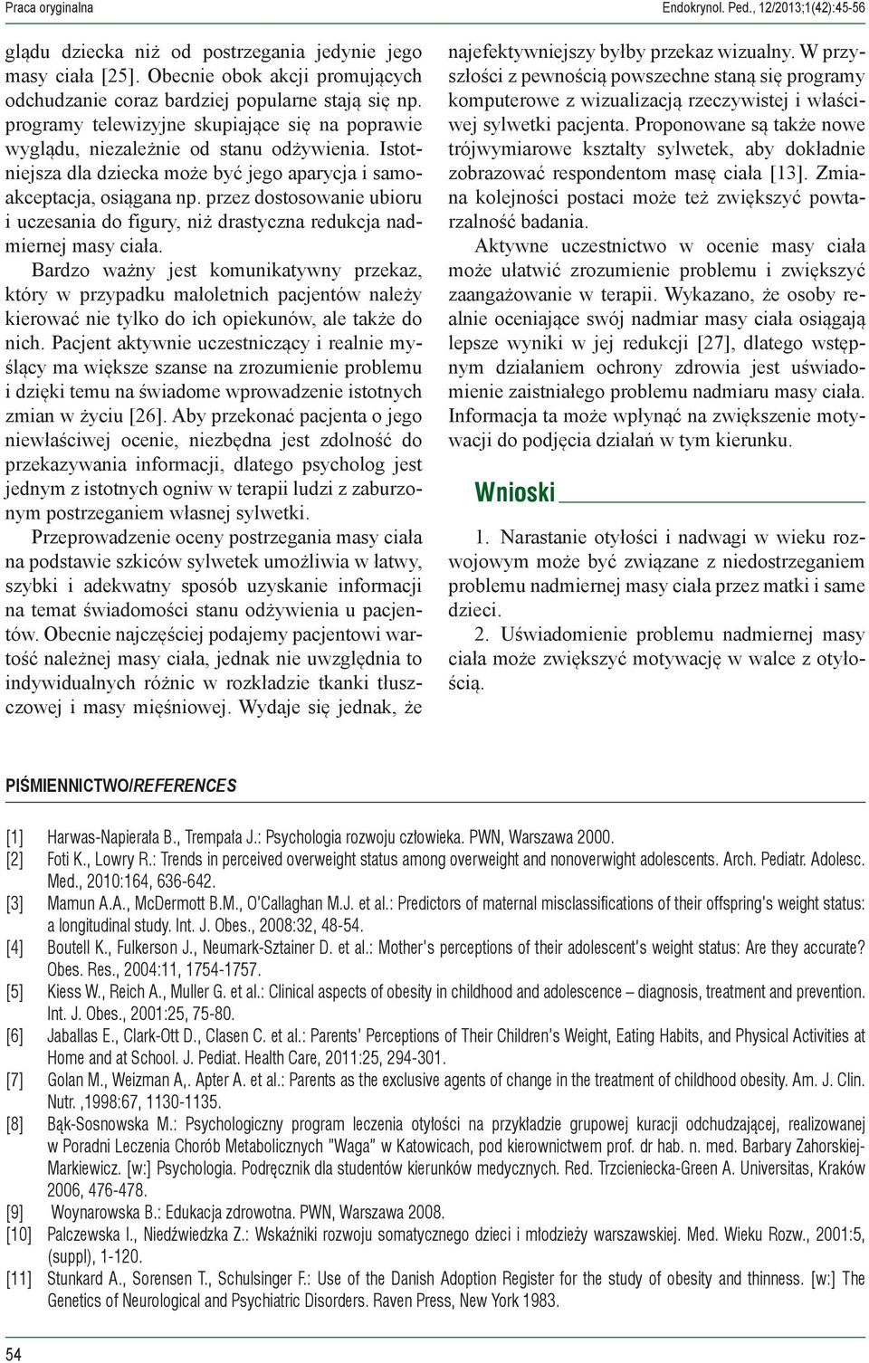 przez dostosowanie ubioru i uczesania do figury, niż drastyczna redukcja nadmiernej masy ciała.