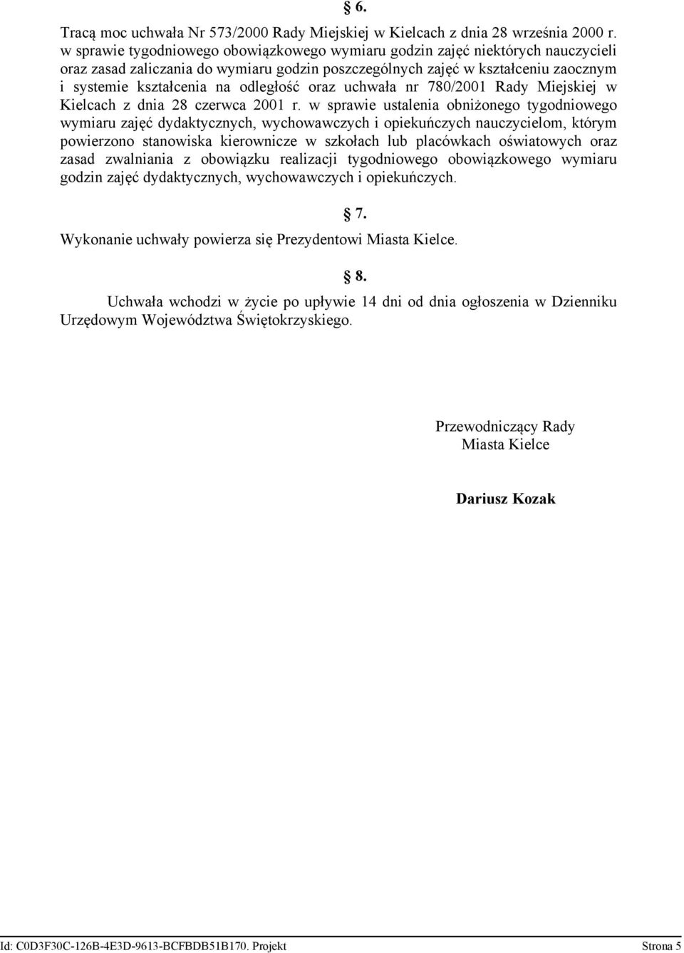 odległość oraz uchwała nr 780/2001 Rady Miejskiej w Kielcach z dnia 28 czerwca 2001 r.
