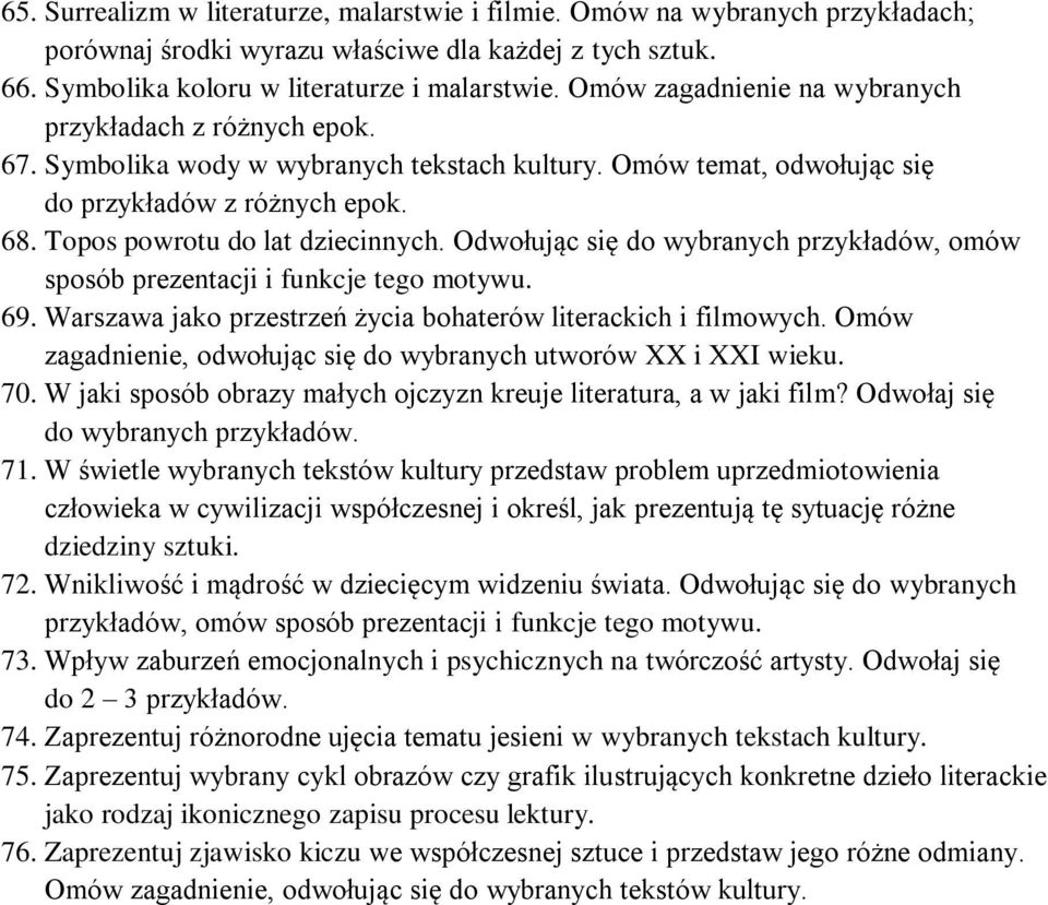 Odwołując się do wybranych przykładów, omów sposób prezentacji i funkcje tego motywu. 69. Warszawa jako przestrzeń życia bohaterów literackich i filmowych.