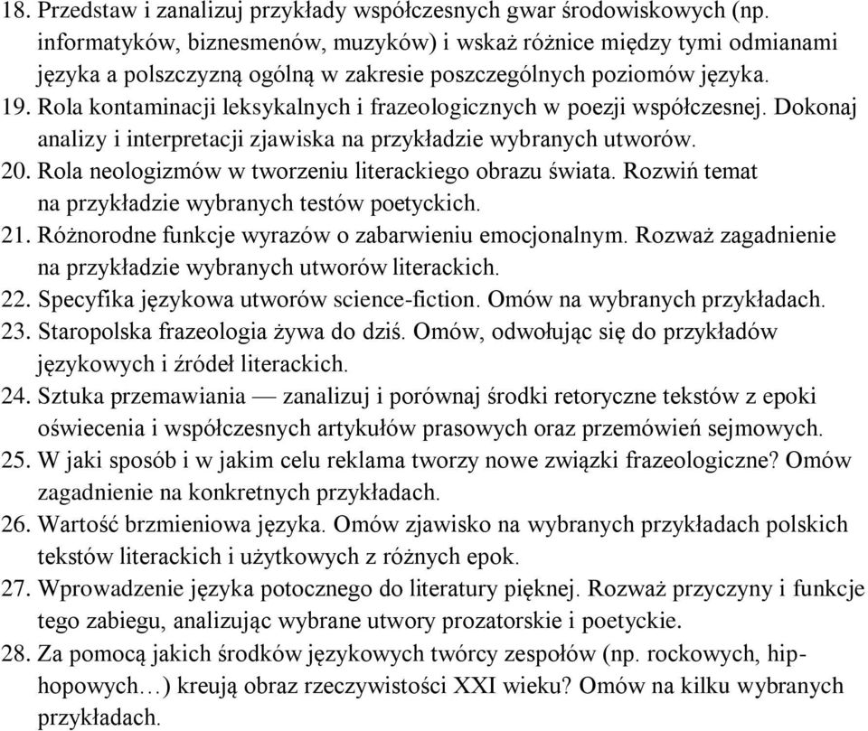 Rola kontaminacji leksykalnych i frazeologicznych w poezji współczesnej. Dokonaj analizy i interpretacji zjawiska na przykładzie wybranych utworów. 20.