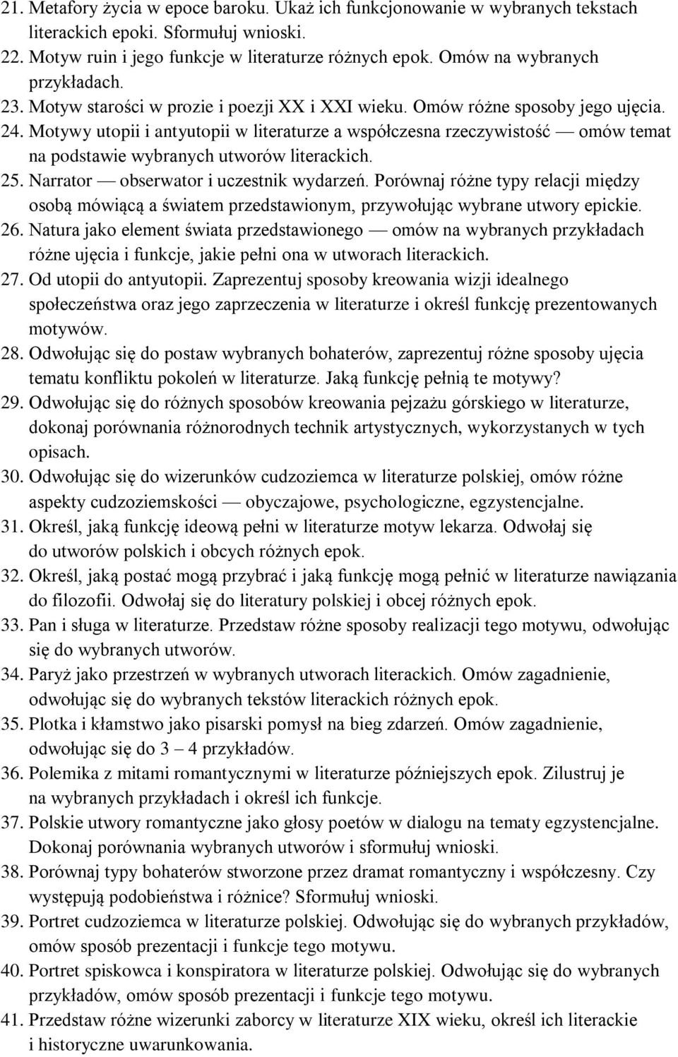 Motywy utopii i antyutopii w literaturze a współczesna rzeczywistość omów temat na podstawie wybranych utworów literackich. 25. Narrator obserwator i uczestnik wydarzeń.