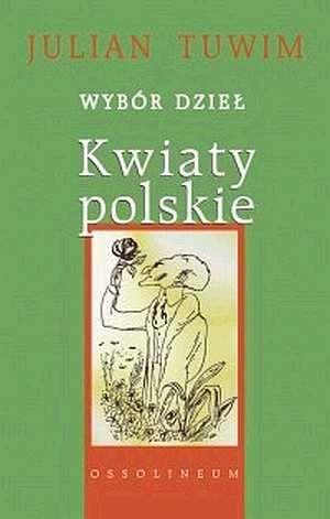 Kwiaty polskie / Julian Tuwim.