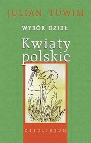 Kwiaty polskie / Julian Tuwim.