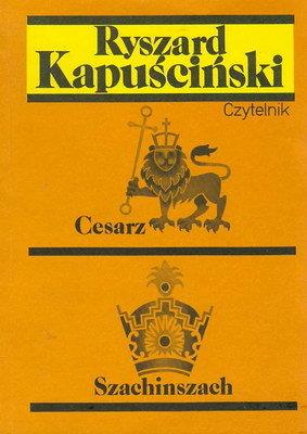 Cesarz ; Szachinszach / Ryszard Kapuściński.
