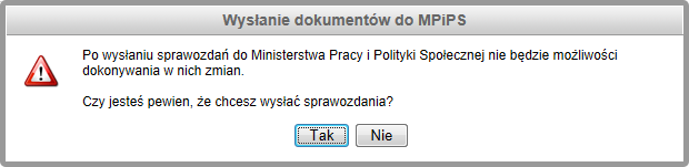 3. Po potwierdzeniu Tak pojawi się komunikat potwierdzający poprawną wysyłkę. 4. Status wszystkich wysłanych dokumentów zmieni się na wysłane do MPiPS. 5.