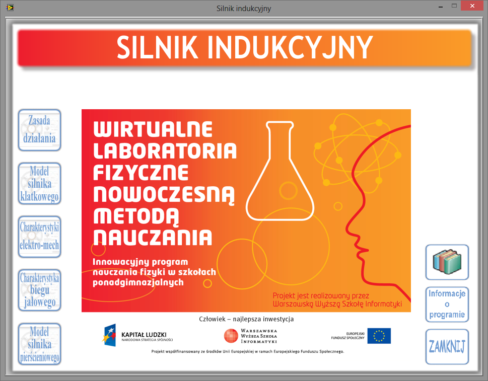 Ćwiczenie: "Silnik indukcyjny" Opracowane w ramach projektu: "Wirtualne Laboratoria Fizyczne nowoczesną metodą nauczania realizowanego przez Warszawską Wyższą Szkołę Informatyki.