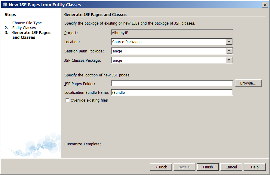 kliknij Finish. Wynikiem działania kreatora jest zestaw czterech stron JSF dla każdej encji i towarzyszące im klasy pomocnicze po dwie dla każdej encji.