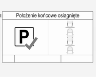 228 Prowadzenie i użytkowanie Instrukcje pojawiające się na wyświetlaczu obejmują: Ostrzeżenie o przekroczeniu prędkości 30 km/h. Polecenie zatrzymania pojazdu, gdy wykryto wolne miejsce parkingowe.