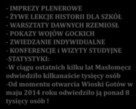 -STATYSTYKI: -W ciągu ostatnich kilku lat Masłomęcz odwiedziło kilkanaście tysięcy